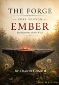The Forge: Ember Core Edition: Foundations of the Wild